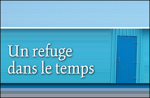 Un refuge dans le temps